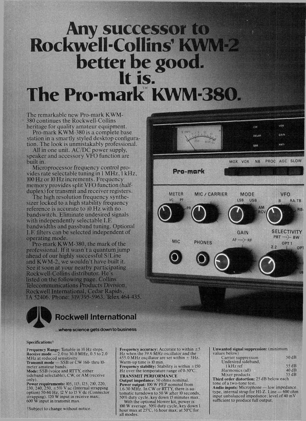 Roc ~nv successo The The remarkat 380 continues heritage for quality amateur equipment. Pro-mark KWM-380 is a complete base station in a smartly styled desktop configuration.