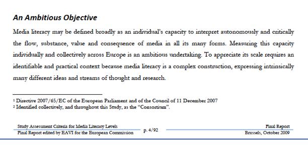 The Challenge: Provide an Understanding on how media literacy levels should be measured in Europe An Ambitious Objective To appreciate its scale requires