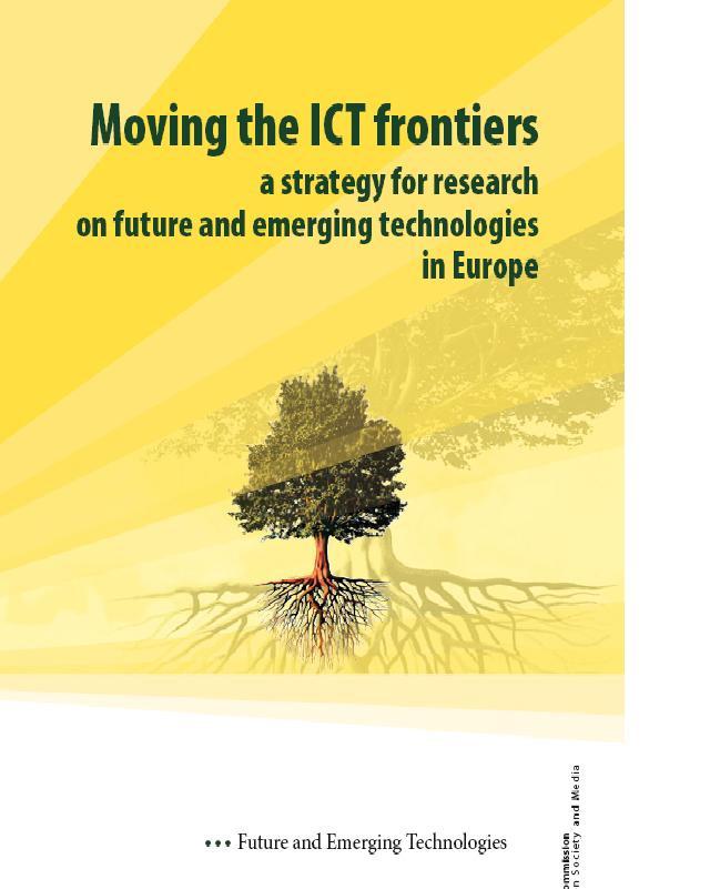 FET Policy background 2009 / 04 COM (2009) 184 'Moving the ICT frontiers Strengthening FET through