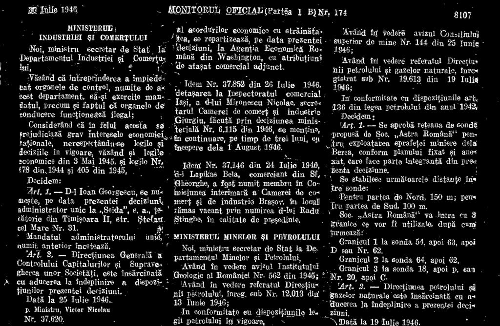 852 din 26 Julie 1946, 'detasarea la Inspectoratul comercial Iasi, a d-lui Mironescu Nicolae, secre4 tarul Camerei do coined i industrie Ourgiu, facuta prin deciziunea miniserialìi Nr, 6,115 din