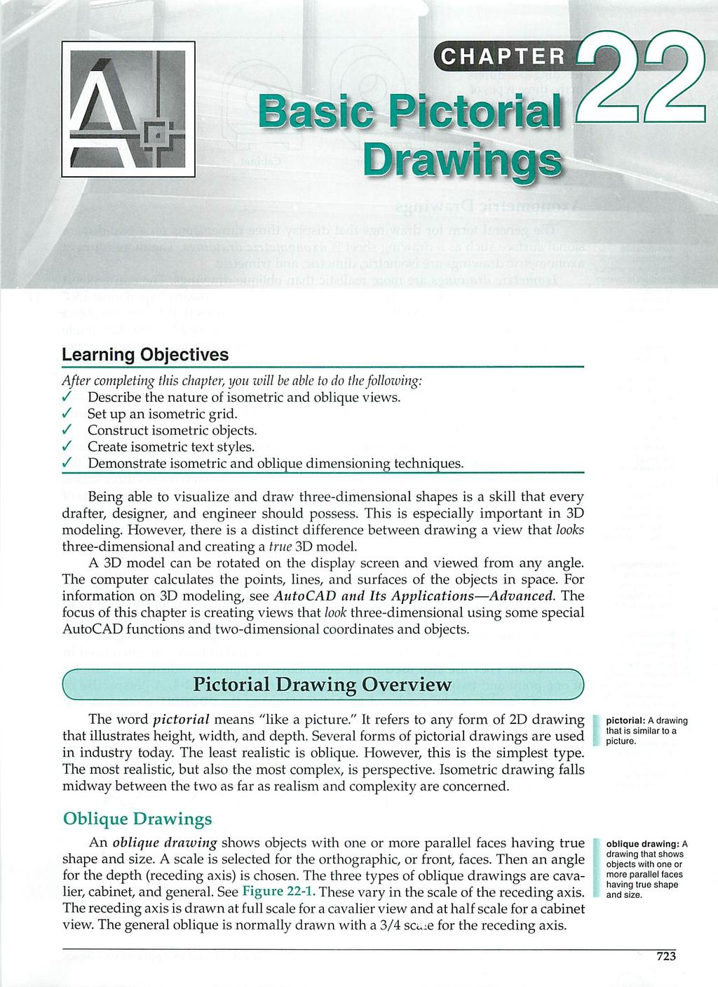 Learning Objectives After completing this chapter, you will be able to do thefollowing: Describe the nature of isometric and oblique views. Set up an isometric grid. Construct isometric objects.