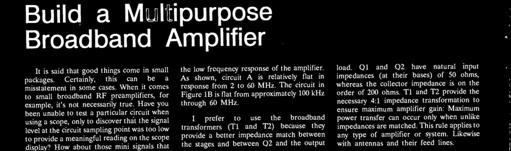 Class A operation is preferred for this application. An amateur radio linear power amplifier operates on the same principle.
