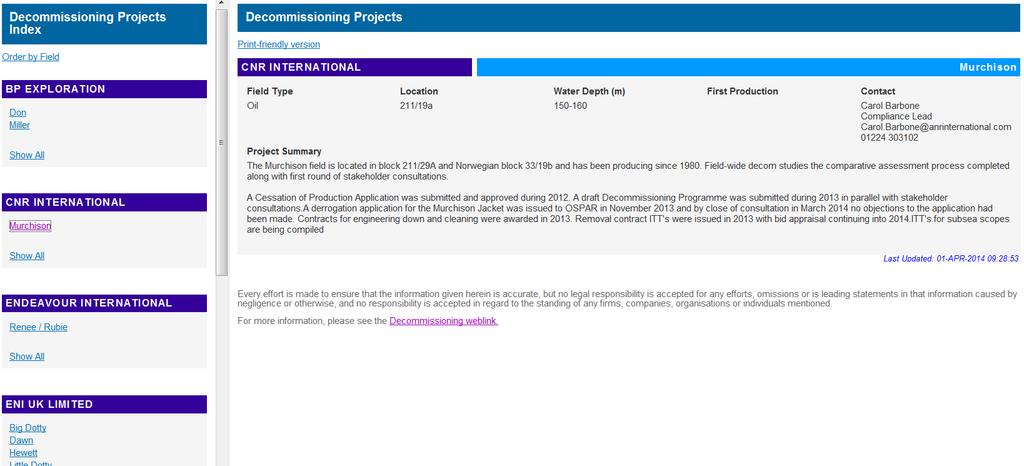 Working to provide more market intelligence to the Supply chain Project pathfinder on the DECC website shows information on decommissioning projects hope to expand to provide contacts awarded