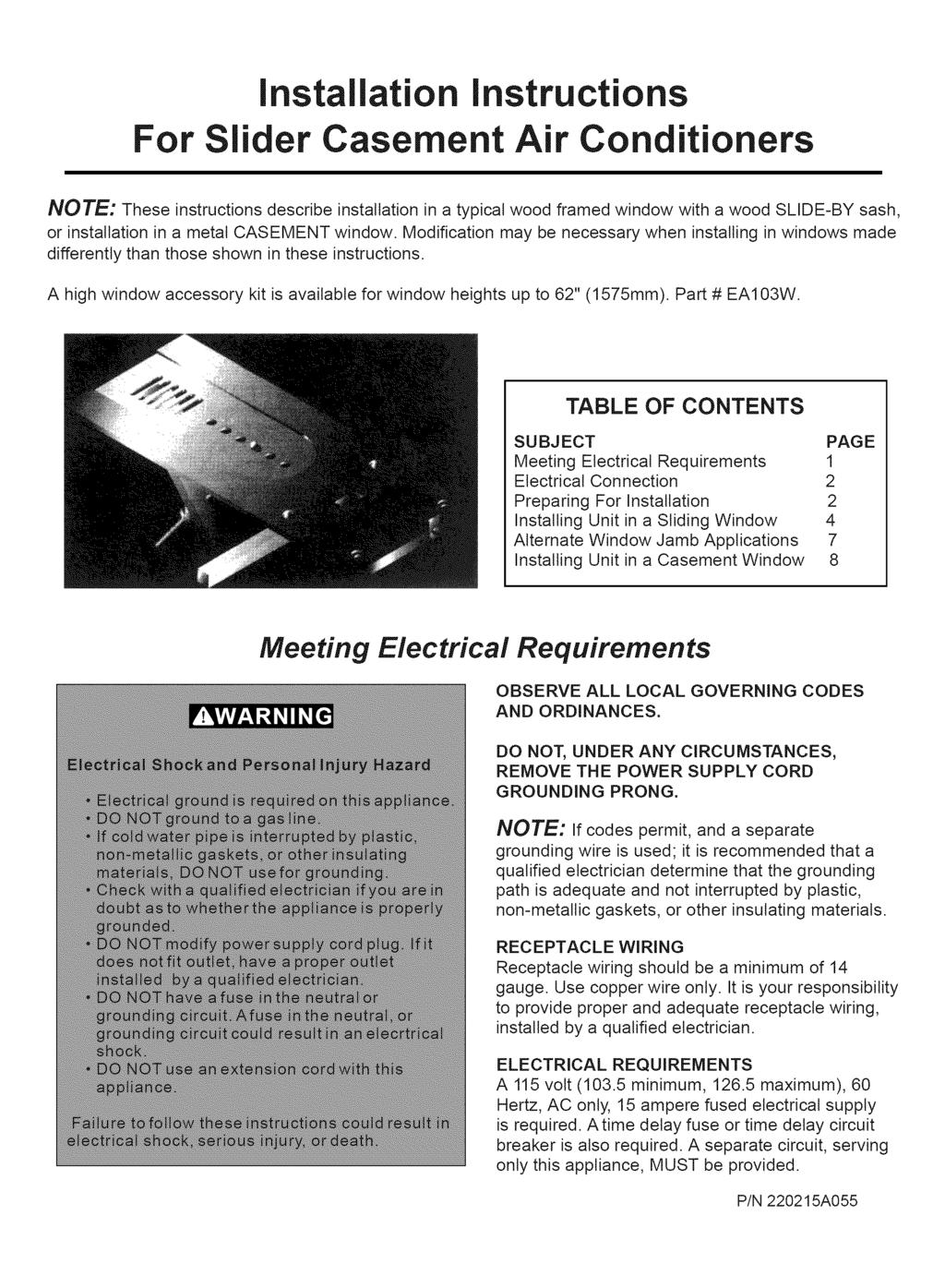 installation instructions For Slider Casement Air Conditioners NOTE: These instructions describe installation in a typical wood framed window with a wood SLIDE-BY sash, or installation in a metal