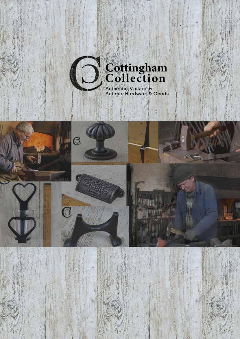 COTTINGHAM COLLECTION TM A Brand of Adfix Ironmongery Ltd T: 01482 222100 E: sales@cottinghamcollection.co.uk Ironmongery as it used to be.