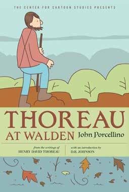 Thoreau at Walden Written and illustrated by John Porcellino Henry David Thoreau s inspiring words are set against minimalist drawings in this poetic graphic biography from the Center for Cartoon