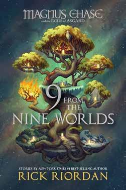 9 From the Nine Worlds Written by Rick Riordan Beloved characters from the Magnus Chase and the Gods of Asgard series star in these hilarious and imaginative new short stories, each set in a