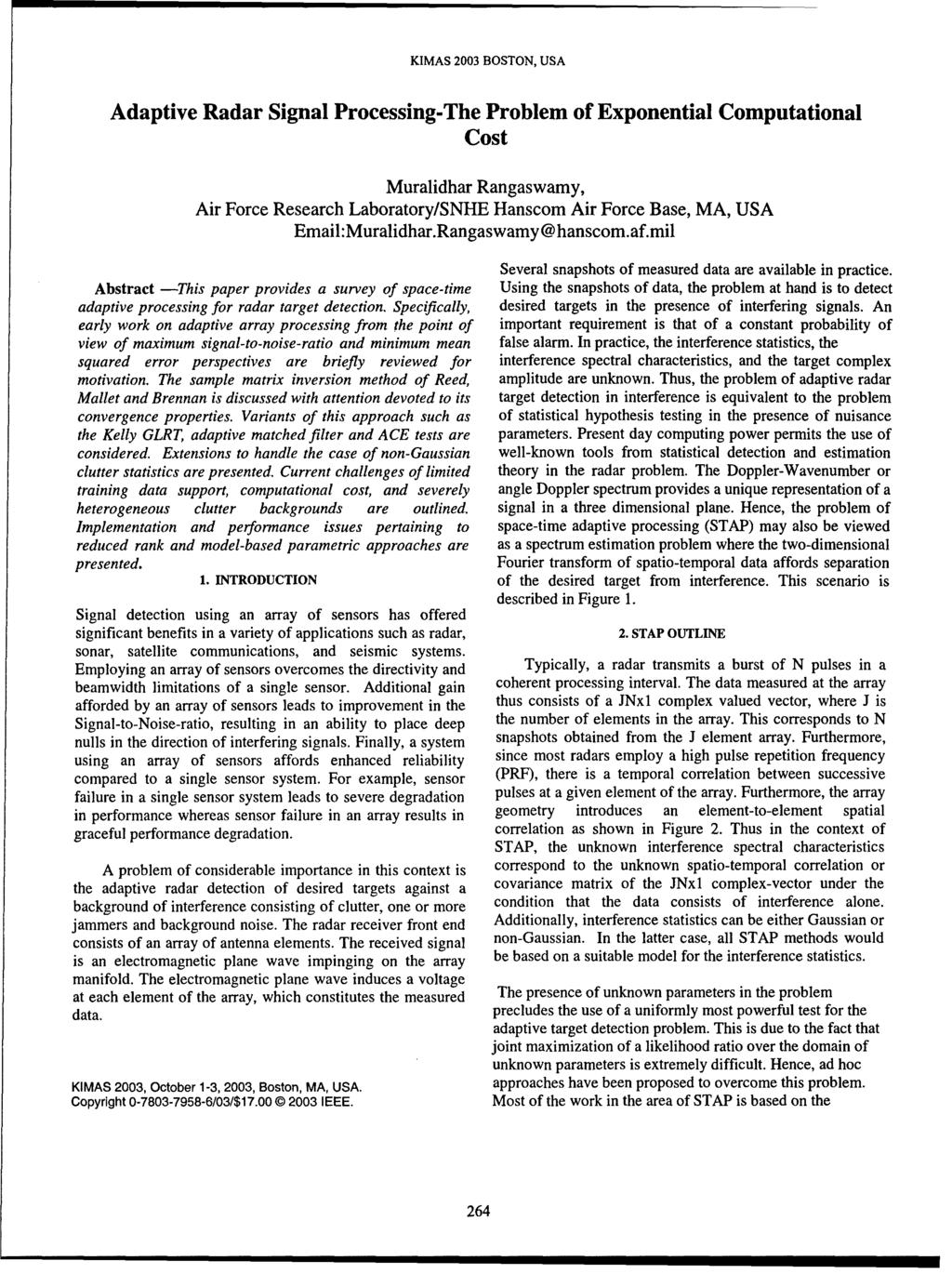 Adaptive Radar Signal Processing-The Problem of Exponential Computational Cost Muralidhar Rangaswamy, Air Force Research Laboratory/SNHE Hanscom Air Force Base, MA, USA Email:Muralidhar.