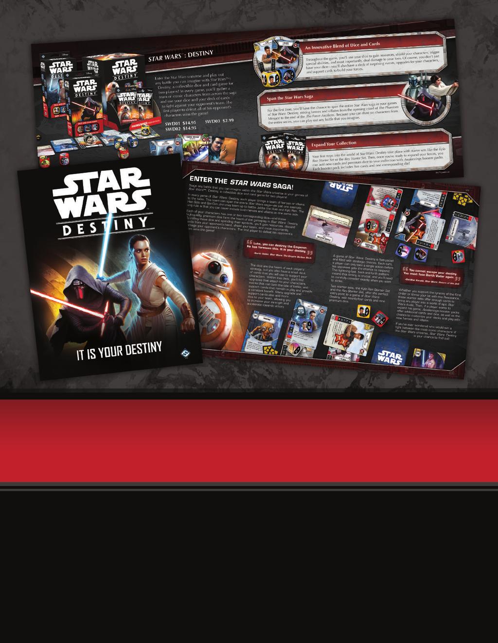 CATALOGS Star Wars: Destiny graces the cover of our Winter 2016 catalog, which will be mailed out to 12,000 customers in mid-november and will be inserted into all FFG products going forward.