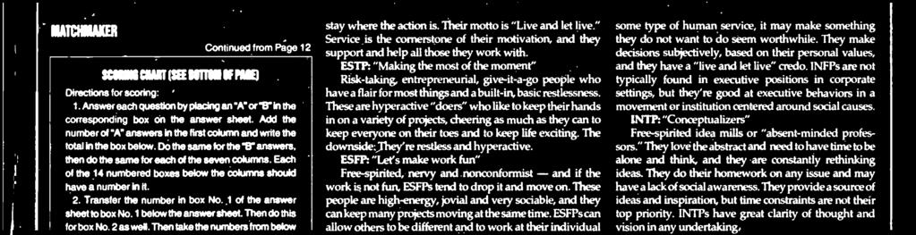 SFP: "Actions speak louder than words" SFPs are managers who will pass up a promotion to stay where the action is. Their motto is "Live and let live.