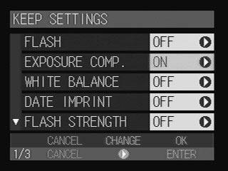 Keep Settings The keep settings mode enables you to save the settings after the camera is switched off. The following settings can be saved. Flash mode P.55 ISO sensitivity P.75 Date imprint P.