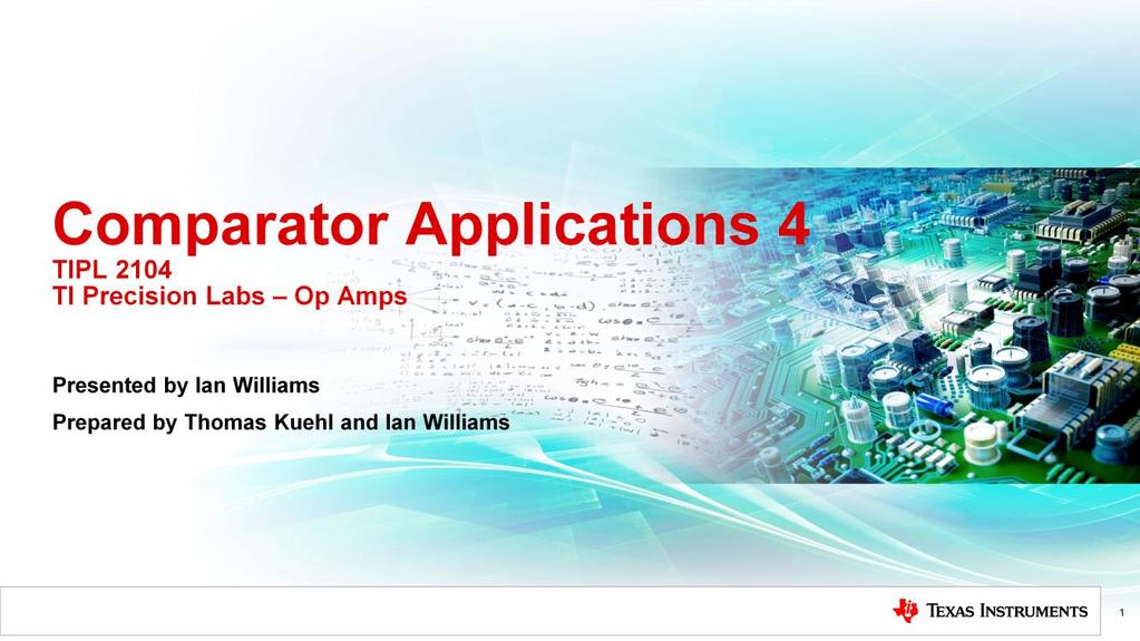 Hello, and welcome to the TI Precision Labs video discussing comparator applications, part 4.