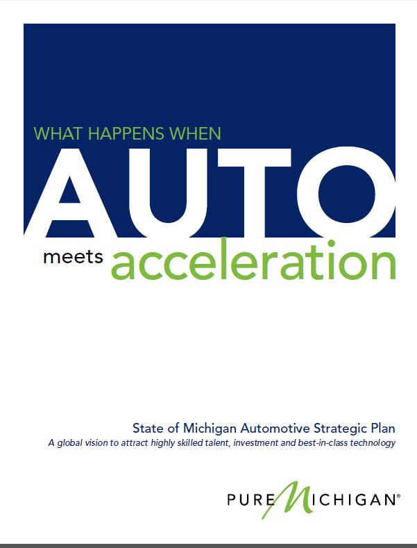 Vision We will leverage the strengths and assets of Michigan s automotive industry for sustained intellectual and manufacturing global leadership.