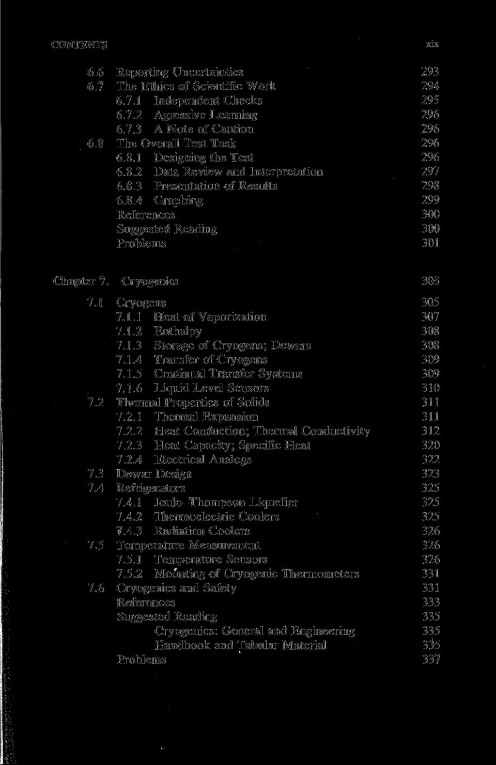 CONTENTS xix 6.6 Reporting Uncertainties 293 6.7 The Ethics of Scientific Work 294 6.7.1 Independent Checks 295 6.7.2 Agressive Learning 296 6.7.3 A Note of Caution 296 6.