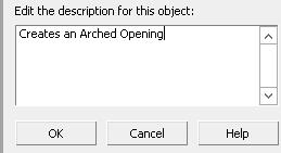 Change the Description to Arched Opening. Press OK. 7.