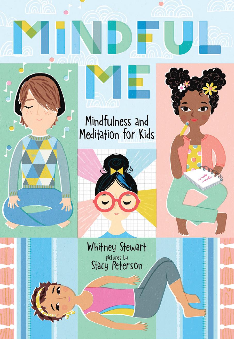 Host a Mindfulness Event! Don t miss Mindful Me: Mindfulness and Meditation for Kids, which dives deeper into the topics of mindfulness, meditation, and self-care, 9780807551448 // US $16.