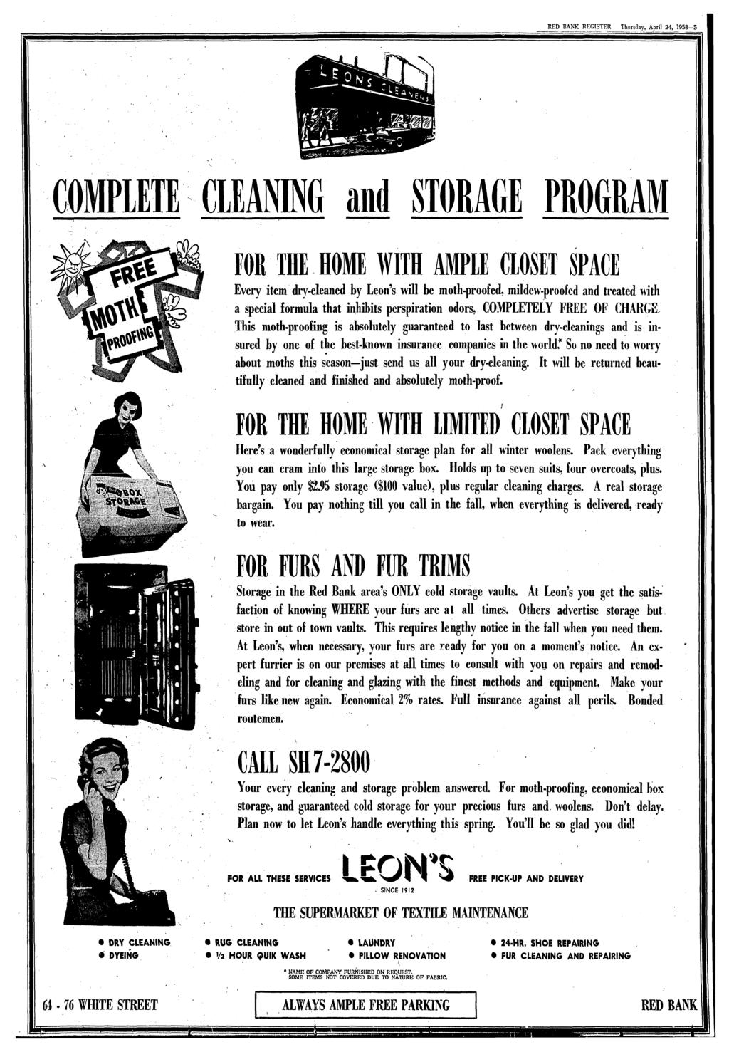 REGISTER Thursday, April 24, 1953 5 COMPLETE CLEANING and STORAGE PROGRAM FOR THE HOME WITH AMPLE CLOSET SPACE Every item dry-cleaned by Leon's will be moth-proofed, mildew-proofed and treated with a