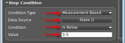 Set the parameters of [Stop Condition] as below. [Condition Type] : Measurement Based [Data Source] : State() [Condition] : Is Below [Value] : 0.5 (2-5) Check the automatic recording configuration.
