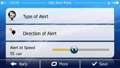 EDITING AN ALERT POINT You can edit a previously saved or uploaded alert point (for example a speed camera or a railroad crossing). 1. Browse the map and select the alert point to edit.