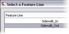 dialog box. 25. Select the Sidewalk_Out feature line. Click OK.