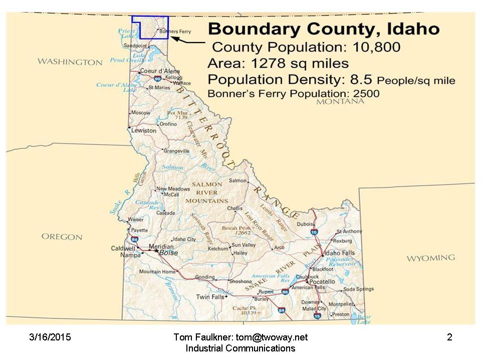 Introduction: Slide 2 Boundary County is the northern most county in Idaho. It shares an international border with Canada to the north.