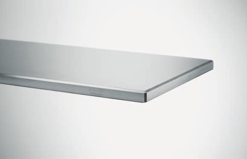 EDGE SPECIFICATION Stainless steel satin polish and satin matt finish with chamfer Exclusive and distinctive The exclusive chamfered edge design adds a striking touch to the worktop.