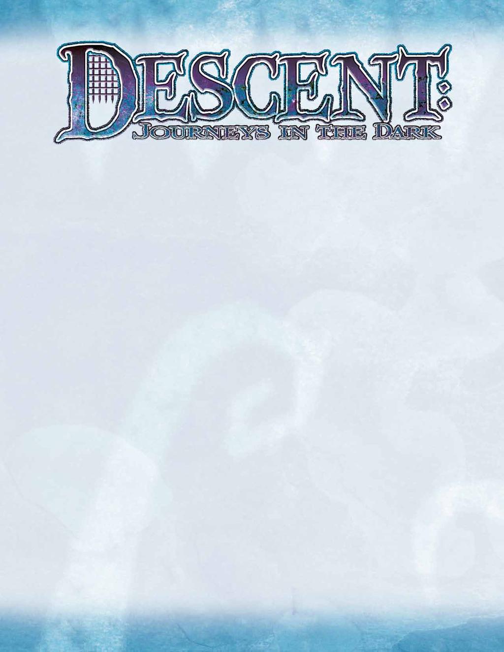 Following are the frequently asked questions, errata, and clarifications for first edition of the Descent: Journeys in the Dark board game.