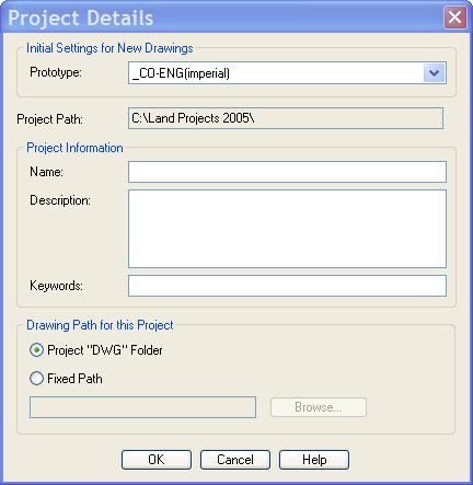 2. Create a new drawing attached to a new project: a. Set the correct Project Path b. Select the Create Project button c. Select the desired Project Prototype d. Enter a name for the new project e.