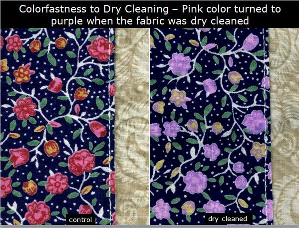 Colorfastness to Dry Cleaning Fabrics may have poor colorfastness to dry
