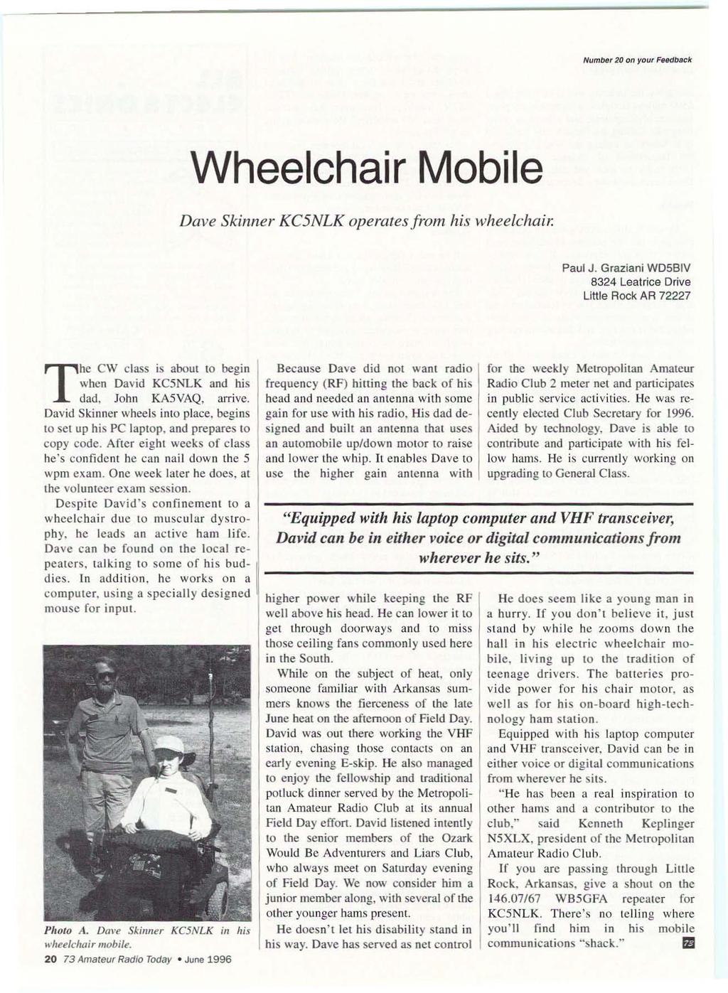 Num~ r 20 on your F..oblJCk Wheelchair Mobile Dave Skinner KC5NLK operates from his wheelchair. Paul J.