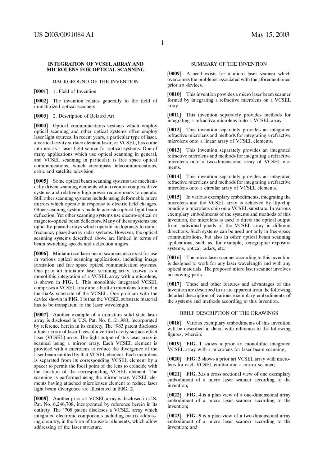 US 2003/0091084A1 May 15, 2003 INTEGRATION OF VCSEL ARRAY AND MICROLENS FOR OPTICAL SCANNING BACKGROUND OF THE INVENTION 0001) 1.