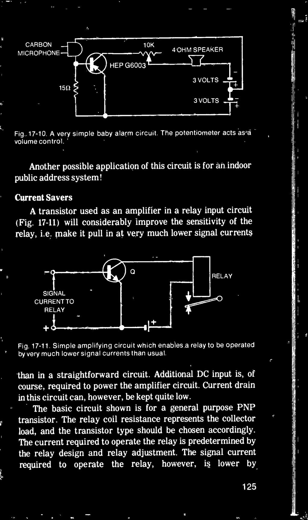 Additional DC input is, of course, required to power the amplifier circuit. Current drain in this circuit can, however, be kept quite low.