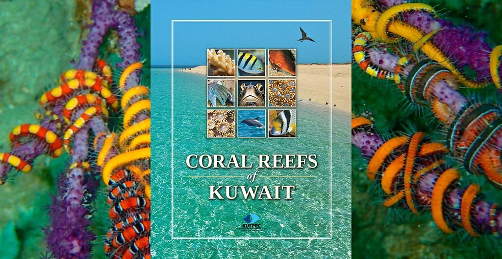Coral Reefs of Kuwait 25 Jan 2016 KUFPEC Publishes the Coral Reefs of Kuwait Book As part of its firm commitment towards environmental awareness KUFPEC Publishes the Coral Reefs of Kuwait Book Kuwait