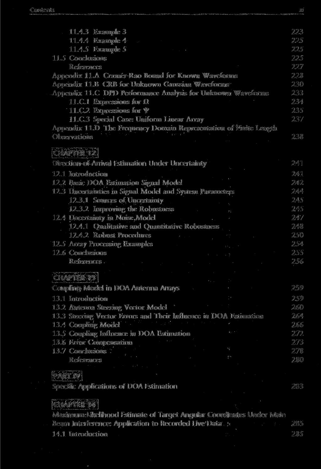 XI ПАЗ Example 3 223 11.4.4 Example 4 225 11.4.5 Example 5 225 11.5 Conclusions 225 References 227 Appendix 11.A Cramer-Rao Bound for Known Waveforms 228 Appendix 11.