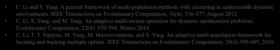 create a proper number of populations needed C. Li and S. Yang. A general framework of multi-population methods with clustering in undetectable dynamic environments.