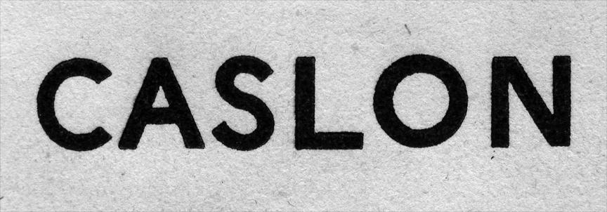 } Tuscan } 3-D } Reversed } Sans Serif } Linotype Machine William Caslon IV,