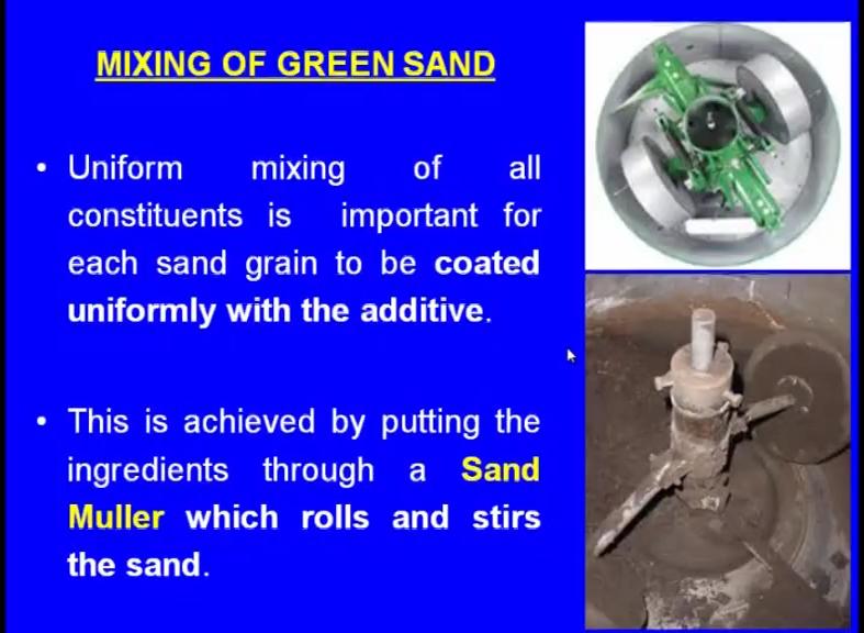 Similarly, for non-ferrous castings, the metal to sand ratio is 1 is to 5 means if we are making a casting of weight 1 kg we have to use 5 kgs of moulding sand.