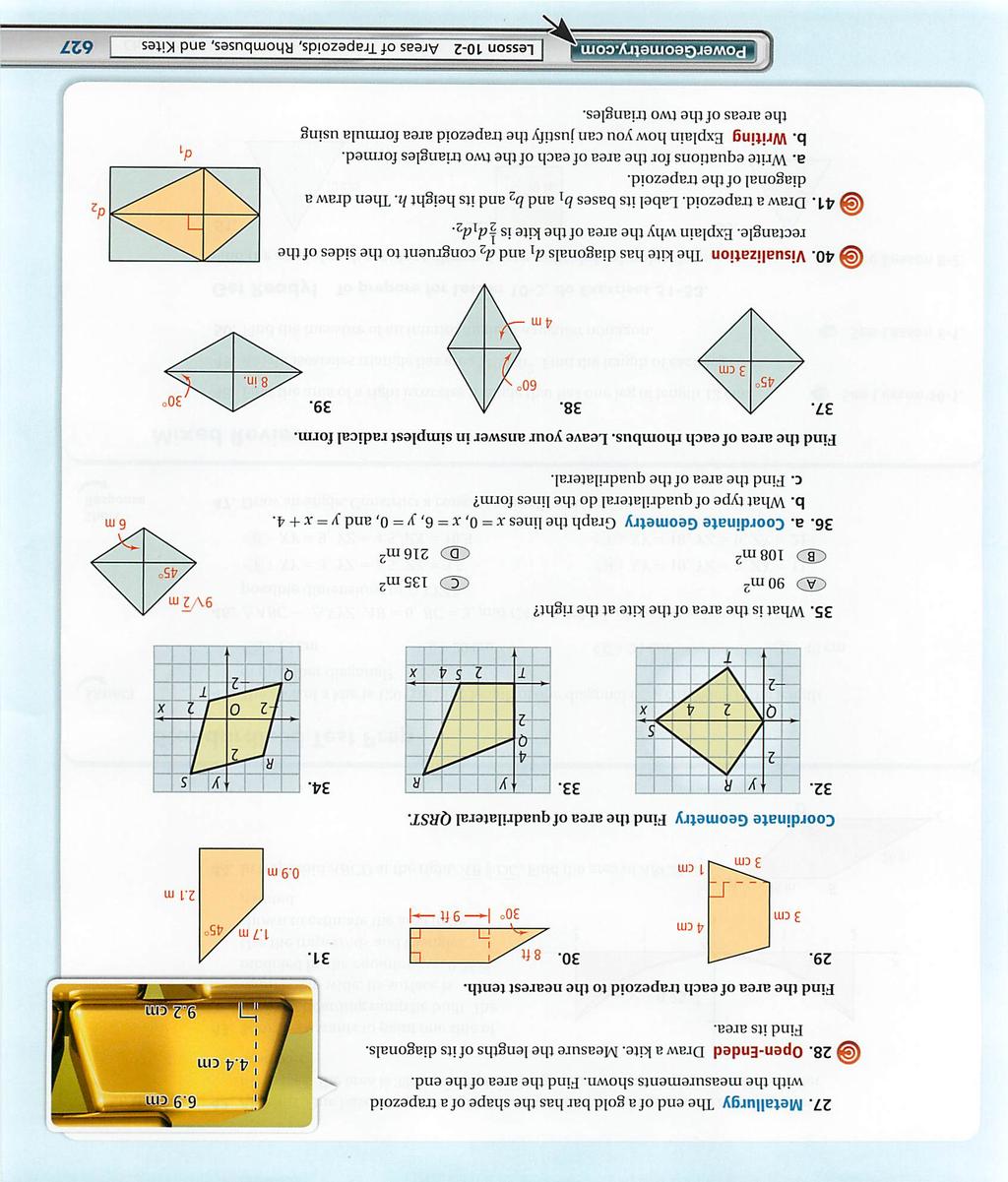 27. Metallurgy The end of a gold bar has the shape of a trapezoid with the measurements shown. Find the area of the end. 28. Open-Ended Draw a kite. Measure the lengths of its diagonals.
