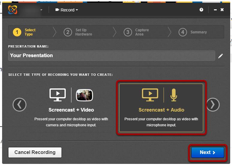 Choose "Screencast + Audio" and click "Next"