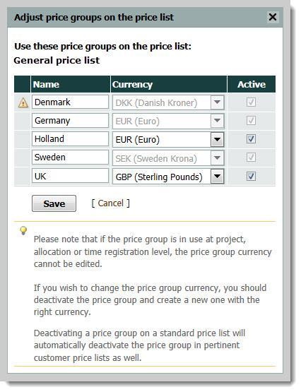 We recommend that you do not change the name and currency of a price group. Instead, create a new price group. 3. To deactivate a price group, click the remove the check mark in the Active column. 4.