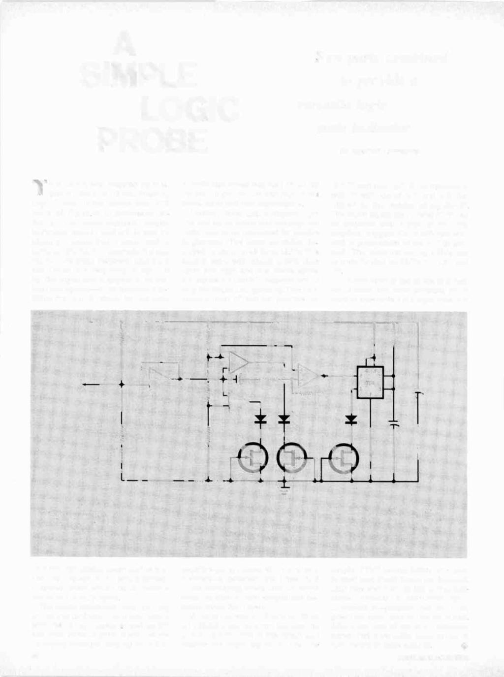 A SIMPLE LOGIC PROBE Few parts combined to provide a versatile logic state indicator. BY ROBERT LEFFERTS HIS circuit was inspired by R.M. Stitt's "Build a Direct Reading Logic Probe" in the Steptember 1975 issue Of POPULAR ELECTRONICS.