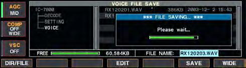 q During voice recorder RX memory screen indication, push [F-6 SAVE] to select voice file save screen. Previously selected screen, TX or RX memory, is displayed.