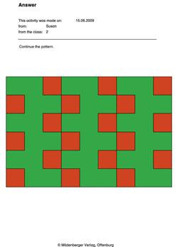Geometry Exercise 4 Create activities for other children: Creating and continuing a pattern type 1 The