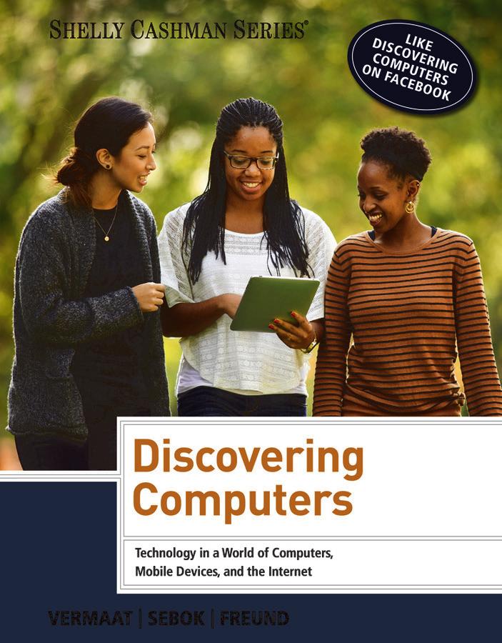 Discovering Computers First Edition Misty E. Vermaat 9781285161761 Discovering Computers has been revised to reflect the evolving needs of the concepts portion of an introductory computing course.