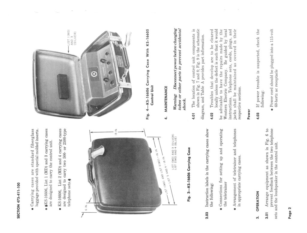 3. OPERATION 3.01 Arrange equipment as shown in Fig. 6 to prevent feedback between the two telephone sets and the loudspeaker in the control unit. Page 2 Power 4.