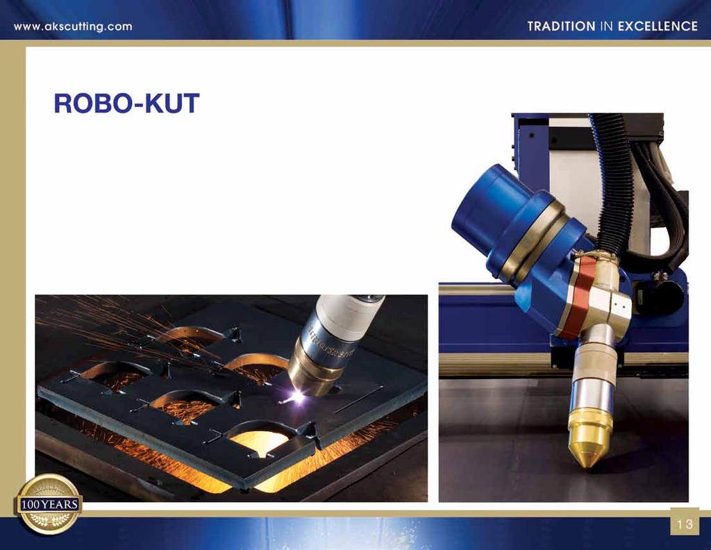 The AKS robo-kut is the leading 5-axis bevel head in the plasma cutting industry.