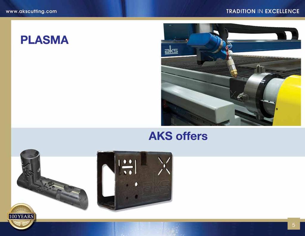 A plasma cutting system is usually the workhorse cutting machine for most shops. The AKS plasma cutting system can cut sheet metal to plate metal and from one big part to thousands of nested parts.