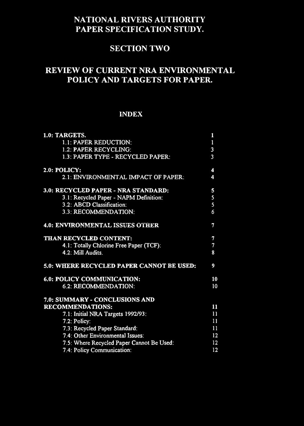 NATIONAL RIVERS AUTHORITY PAPER SPECIFICATION STUDY. SECTION TWO REVIEW OF CURRENT NRA ENVIRONMENTAL POLICY AND TARGETS FOR PAPER. INDEX 1.0: TARGETS. 1 1.1: PAPER REDUCTION: 1 1.