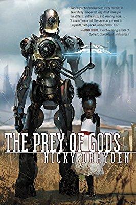 The Prey of Gods By Nicky Drayden The Prey of Gods By Nicky Drayden *A Wall Stree Journal "Summer Reading: One expert. One book" pick for 2017!