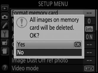 Format Memory Card G button B Setup menu Memory cards must be formatted before first use or after being formatted in other devices.